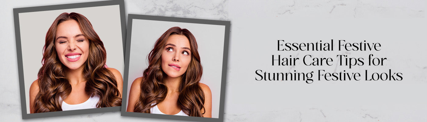 Essential Festive Hair Care Tips for Stunning Festive Looks